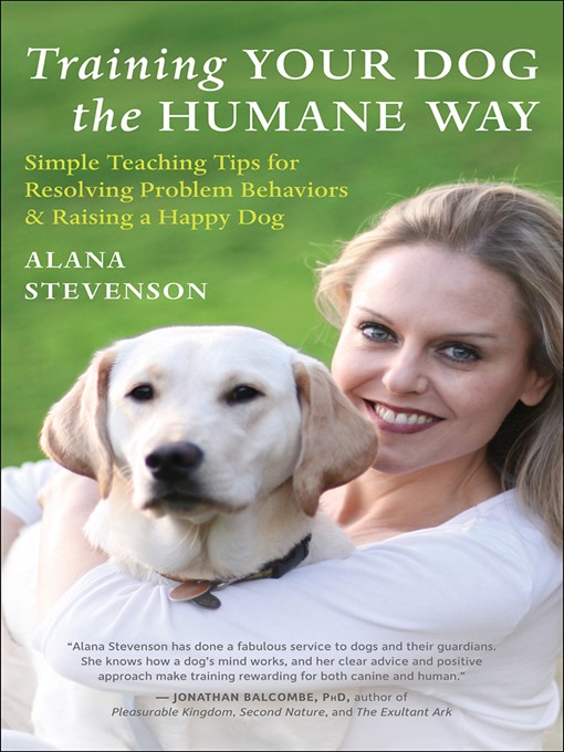 Title details for Training Your Dog the Humane Way by Alana Stevenson - Available